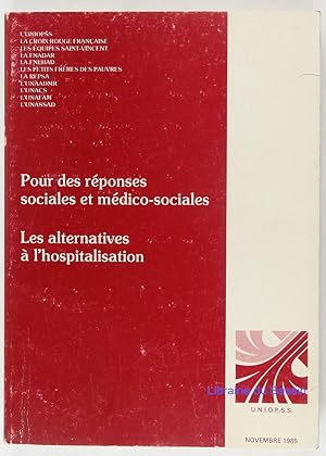 Pour des réponses sociales et médico-sociales Les alternatives à l'hospitalisation