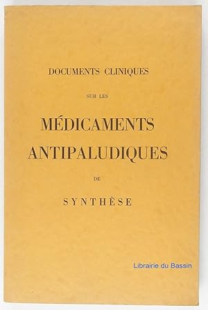 Seller image for Documents cliniques sur les Mdicaments antipaludiques de synthse for sale by Librairie du Bassin