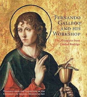 Fernando Gallego and His Workshop: The Altarpiece from Ciudad Rodrigo . Paintings from the Collec...
