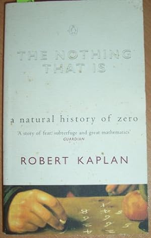 Nothing That Is, The: A Natural History of Zero