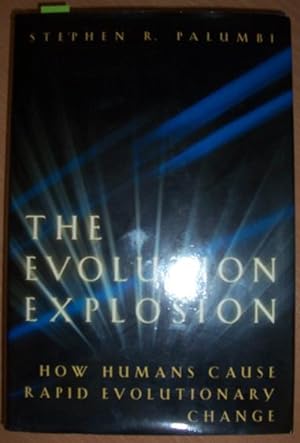 Evolution Explosion, The: How Humans Cause Rapid Evolutionary Change