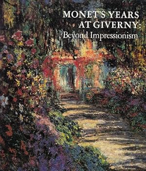 Image du vendeur pour Monet's Years at Giverny: Beyond Impressionism mis en vente par LEFT COAST BOOKS
