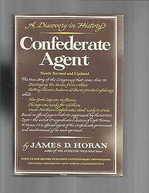 CONFEDERATE AGENT: A Discovery In History. Newly Revised & Updated.