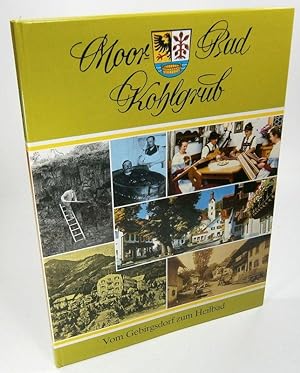 Moor-Bad Kohlgrub. Vom Gebirgsdorf zum Heilbad. Herausgegeben von der Gemeinde Kohlgrub.