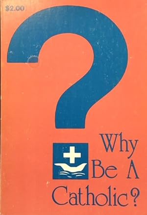 Image du vendeur pour Why be a Catholic?: The 1978 Albany Forum mis en vente par BookMarx Bookstore