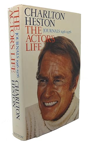 CHARLTON HESTON : The Actor's Life: Journals, 1956-1976