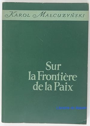 Imagen del vendedor de Sur la Frontire de la Paix a la venta por Librairie du Bassin