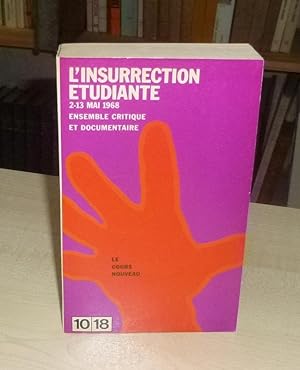 L'insurrection étudiante 2-13 mai 1968, ensemble critique et documentaire, "10/18", Union général...