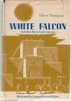 Bild des Verkufers fr White Falcon An Indian Boy in Early America zum Verkauf von Dan Glaeser Books
