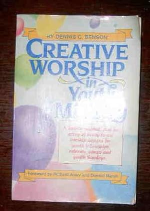 Creative worship in youth ministry.