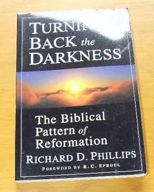 Turning Back the Darkness: The Biblical Pattern of Reformation.