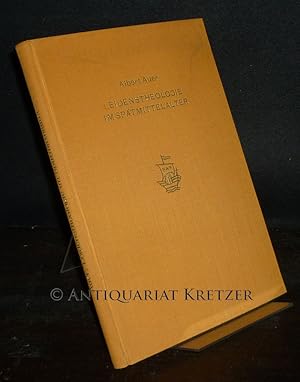 Leidenstheologie im Spätmittelalter. Von Albert Auer. (= Kirchengeschichtliche Quellen und Studie...