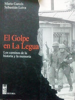 Imagen del vendedor de El golpe en La Legua. Los caminos de la historia y la memoria a la venta por Librera Monte Sarmiento