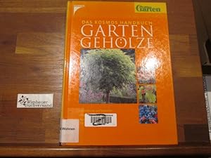 Das Kosmos-Handbuch Garten-Gehölze : [1500 Bäume und Sträucher ; pflanzen, pflegen, schneiden ; n...