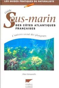 GUIDE SOUS-MARIN DES COTES ATLANTIQUES FRANCAISES