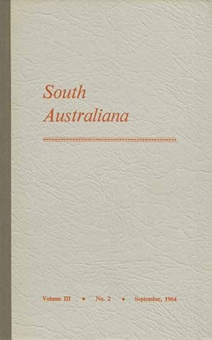 Immagine del venditore per South Australiana Volume III No. 2 September, 1964 : A journal for the publication and study of South Australian historical and literary sources venduto da Adelaide Booksellers