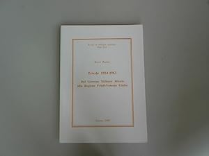 Image du vendeur pour Trieste 1954-1963 : dal Governo militare Alleato alla Regione Friuli-Venezia Giulia. mis en vente par Antiquariat Bookfarm