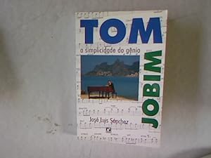 Seller image for Tom Jobim. A simplicidade do genio. Traducao de Silvia de Souza Costa for sale by Antiquariat Bookfarm