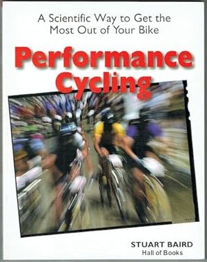 Performance Cycling: A Scientific Wat to Get the Most Out of Your Bike
