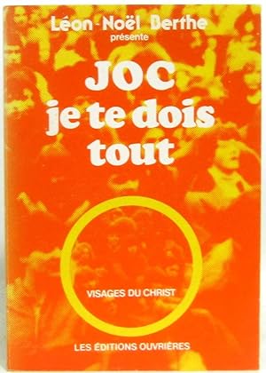 Seller image for J.O.C. je te dois tout (Collection Visages du Christ) for sale by crealivres