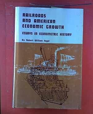 Bild des Verkufers fr Railroads and American Economic Growth. Essays in Econometric History. zum Verkauf von biblion2