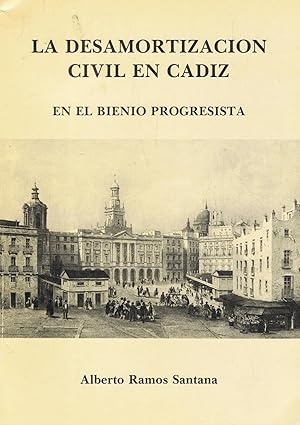 Bild des Verkufers fr LA DESAMORTIZACIN CIVIL EN CDIZ EN EL BIENIO PROGRESISTA zum Verkauf von Librera Torren de Rueda