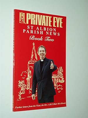 Seller image for Private Eye - St Albion Parish News: Book Two. Further letters from the vicar, the Rev. A. R. P. Blair MA (Oxon) for sale by Rodney Rogers