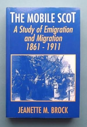 Image du vendeur pour The Mobile Scot: Emigration and Migration, 1861-1911 mis en vente par ACCESSbooks