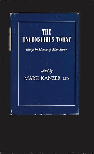The Unconscious Today: Essays in Honor of Max Schur