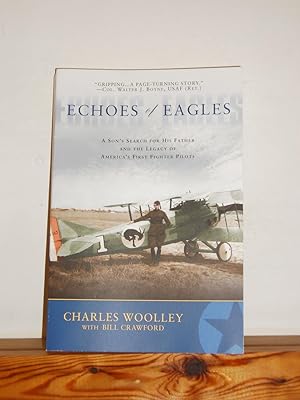 Echoes of Eagles: a Son's Search for His Father and the Legacy of America's First Fighter Pilots