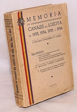 Memoria de Canales del Lozoya en 1933, 1934, 1935 y 1936; con apéndices:I Gestión de la Delegació...