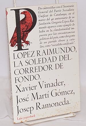Imagen del vendedor de Lopez Raimundo, la soledad del corredor de fondo a la venta por Bolerium Books Inc.