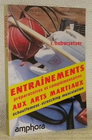 Image du vendeur pour Entranements prparatoires et complmentaires aux arts martiaux, chauffement - stretching - musclutation. Encyclopdie des arts martiaux. Edition revue et augmente. mis en vente par Bouquinerie du Varis