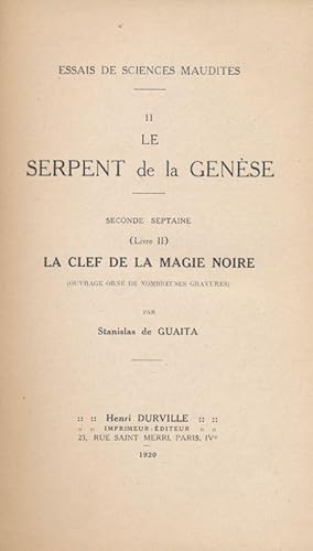 Seller image for Essais de Sciences Maudites. II. Le Serpent de la Gense. Seconde septaine (Livre II). La Clef de la Magie Noire for sale by LIBRAIRIE GIL-ARTGIL SARL