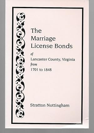 Seller image for The Marriage License Bonds Of Lancaster County, Virginia From 1701-1848 for sale by Thomas Savage, Bookseller