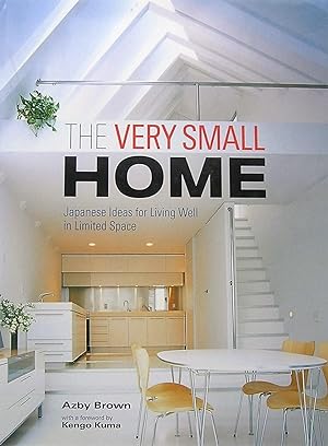 The Very Small Home: Japanese Ideas for Living Well in Limited Space