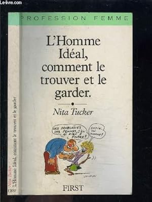 Seller image for L HOMME IDEAL, COMMENT LE TROUVER ET LE GARDER for sale by Le-Livre