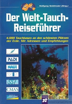 Seller image for Der Welt-Tauch-Reisefhrer 4.000 Tauchbasen an den schnsten Pltzen der Erde for sale by Leipziger Antiquariat