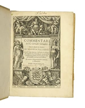 Commentari di C. Giulio Cesare. Con le figure in rame, di Andrea Palladio. Le quali rappresentano...