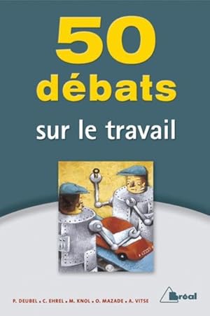 Image du vendeur pour 50 dbats sur le travail mis en vente par Chapitre.com : livres et presse ancienne