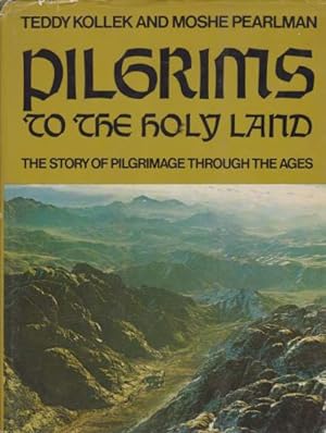 Bild des Verkufers fr PILGRIMS TO THE HOLY LAND The Story of Pilgrimage through the Ages zum Verkauf von Complete Traveller Antiquarian Bookstore