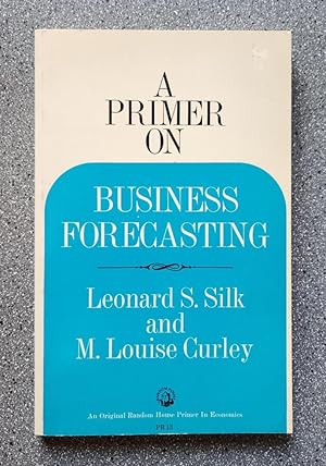 Seller image for A Primer on Business Forecasting With a Guide to Sources of Business Data for sale by Books on the Square