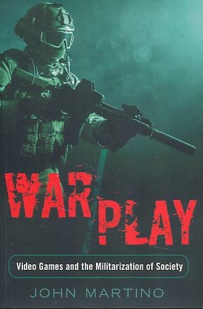 War - play. Video games and the militarization of society. Minding the media 11.