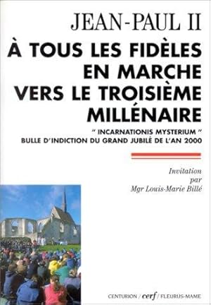 A tous les fidèles en marche vers le 3e millénaire