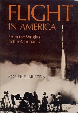 Bild des Verkufers fr Flight in America, From the Wrights to the Astronauts zum Verkauf von Antiquariat Lindbergh