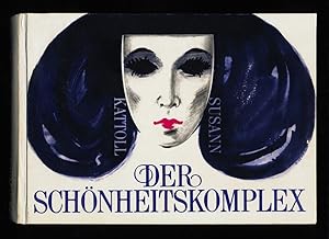 Der Schönheitskomplex. Psychoanalyse Kosmetischer Hilfsmittel.