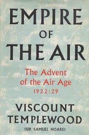 Image du vendeur pour Empire of the Air, The Advent of the Air Age - 1922:29 mis en vente par Antiquariat Lindbergh