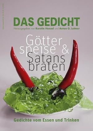 Bild des Verkufers fr Das Gedicht. Zeitschrift /Jahrbuch fr Lyrik, Essay und Kritik / DAS GEDICHT Bd. 23: Gtterspeise & Satansbraten. Gedichte vom Essen und Trinken : Gedichte vom Essen und Trinken zum Verkauf von AHA-BUCH