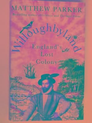 Seller image for Willoughbyland: England's lost colony for sale by Cotswold Internet Books
