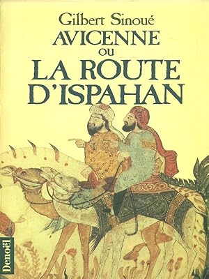 Image du vendeur pour Avicenne ou la route d'Ispahan mis en vente par Librodifaccia